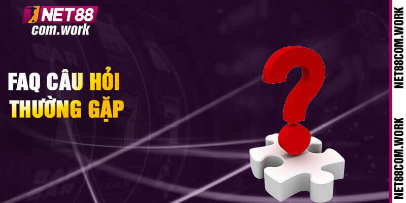 FAQ -  Câu hỏi nan giải thường gặp về Net88?