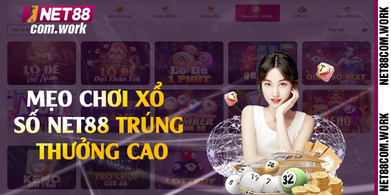 Mẹo chơi xổ số Net88 trúng thưởng cao