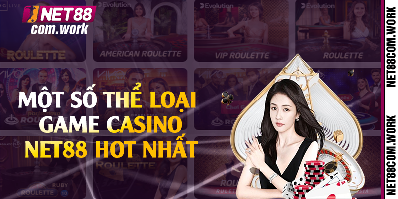 Một số thể loại game casino Net88 hot nhất 