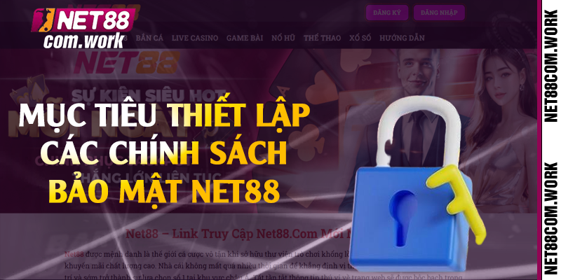 Mục tiêu thiết lập các chính sách bảo mật net88