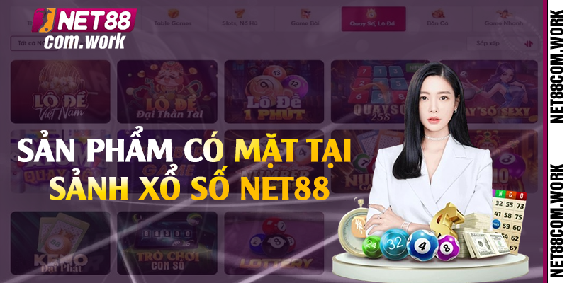 Sản phẩm có mặt tại sảnh xổ số Net88